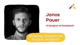 Goodpatch | Janos Pauer - Working student or studying worker?