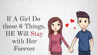 If A girl Do these 6 Things, Guy Will Stay Interested In Her Forever #relationship