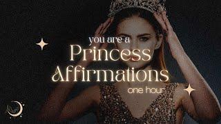 1-HOUR  ULTIMATE Princess Energy  | YOU ARE Affirmations