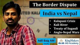 India vs Nepal Border Dispute - Kalapani Crisis Prelims 2020 | Adil Baig | KingMakers IAS Academy