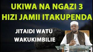 Ukiwa Na Ngazi 3 Hizi Jamii Itakupenda / Jitaidi Watu Wa Kukimbilie / Sheikh Walid Alhad Omar