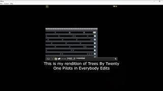 Trees - Twenty One Pilots in Everybody Edits