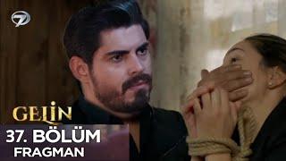 Gelin 37. Bölüm Fragmanı | Ben Karımı Alırım!