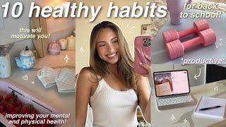 10 HEALTHY HABITS to implement into your life for back to school! ‍️ motivating + productive tips