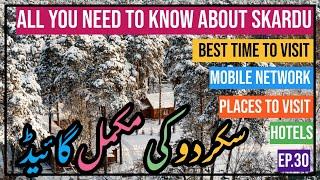 Skardu Travel Guide | EP.30 | Skardu In Winter | Skardu In Snowfall | BEST PLACES TO VISIT IN SKARDU