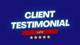 Client Testimonial - Lutz