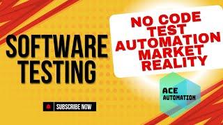 Software Testing || No Code or Low code testing market reality