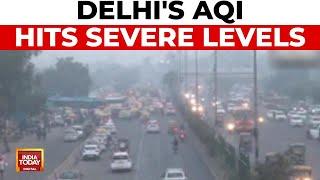 Delhi's Air Quality, Aqi Hits Severe Levels With A Thick Layer Of Smog Blankets City | India Today