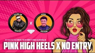 Pink High Heels x No Entry • @Utteeya ft. Yo Yo Honey Singh & Anu Malik • High Heels x No Entry