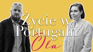 Życie w Portugalii - Ola  O sztuce, kobiecości, emigracji i... pieniądzach