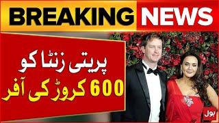 Preity Zinta Got Rs 600 Crore Offer | Bollywood News | Breaking News