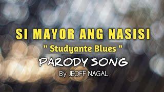 SI MAYOR ANG NA SISI | Parody Song | JEOFF NAGAL ( Papsi Jopz tv )