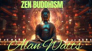 Alan Watts || Zen Buddhism