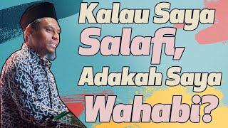 Ustaz Salman Ali - Kalau Saya Salafi, Adakah Saya Wahabi?