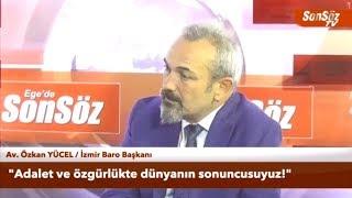 Baro Başkanımız Av. Özkan Yücel Ege'de Sonsöz TV'de Gündemi Değerlendirdi