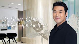 Dr. Shim Ching at Asia Pacific Plastic Surgery - HiDef Liposuction