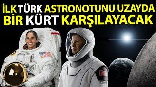 Uzayda Türk astronutu Kürt astronot karşılayacak