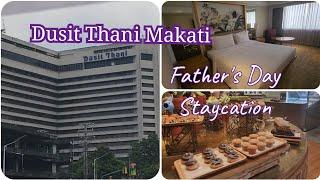 DUSIT THANI HOTEL MAKATI | Father's Day Staycation 2024 with fam