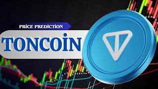 TONCOIN PRICE PREDICTION 2025 | TON PRICE ANALYSIS | TON 100USD | MAKE MONEY WITH TONCOIN