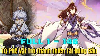 FULL 1 - 146 | Từ Phế Vật Trở Thành Thiên Tài Đứng Đầu Tu Tiên Giới | Review Truyện Tranh