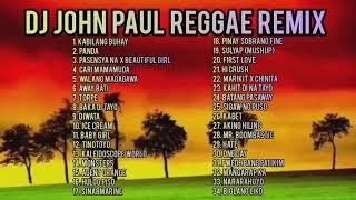 DJ JOHN PAUL REGGAE REMIX NONSTOP 2021