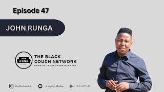 Episode 47 - John Runga | Tshakhuma, Dorobo, Go Down Herb, Venda List, Witchcraft, Crime, Facebook