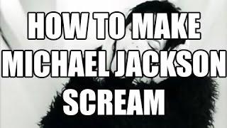 How To Make Michael Jackson's Scream