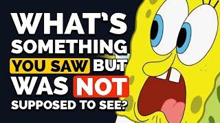 What Was Something You Saw That You Weren’t Suppose to See? - Reddit Podcast