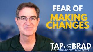 Feel It's Safe to Make Changes -  Tapping with Brad Yates