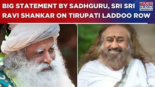 Sri Sri Ravi Shankar, Sadhguru On Tirupati Prasadam Row: 'Devotees Must Run Temples' | Breaking News