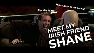 Meet Shane - My friend with the sexy Irish accent