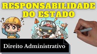 Responsabilidade Civil do Estado (Direito Administrativo): Resumo Completo