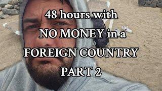 48 hours no money challenge in Lanzarote! PART 2