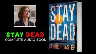 STAY DEAD - ANNE FRASIER - FULL LENTH AUDIOBOOK- Mystery Romance Suspense Thriller