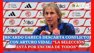 Ricardo Gareca descarta conflicto con Arturo Vidal: “La selección está por encima de todos”