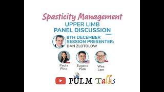 PULM Talks #42 - Spascticity management of the upper limb, with: Zlotolow, Pino, Park, Lam