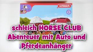 schleich HORSE CLUB Abenteuer mit Auto und Pferdeanhänger (42535) | UNBOXING