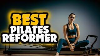  Best Pilates Reformers For Home Use In 2024 [Buying Guide]