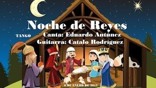 NOCHE DE REYES en 6 de enero de 2017 Eduardo Antúnez con CATALO