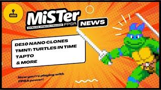 MiSTer FPGA News - DE10 Nano Clones, Turtles in Time & More