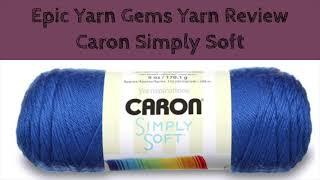 Yarn Review by @EpicYarnGems - Caron Simply Soft