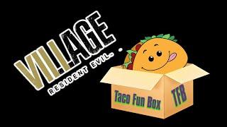 Taco Fun Box Plays | Resident Evil Village | NG FAST RUN! GOOD TIMES!