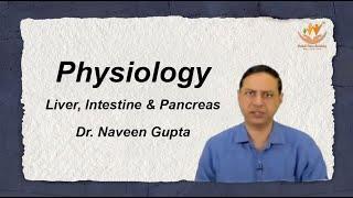 Physiology - Liver, Intestine & Pancreas | Dr. Naveen Gupta | Dental Pulse Academy