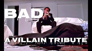 "BAD" A Villain Tribute