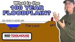 100 Year Floodplain - Why it Matters When Buying Land