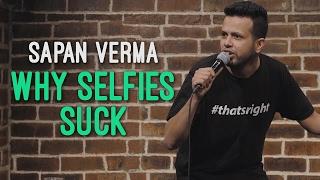 EIC: Why Selfies Suck - Sapan Verma Stand Up