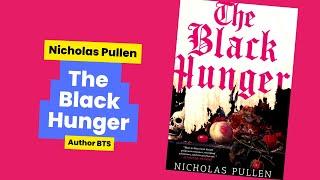 Nicholas Pullen chats about his debut novel, THE BLACK HUNGER