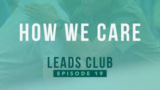 How We Care | Pastor Benny Tate | Leads Club Podcast | Episode 19