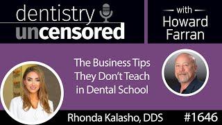 1646 Dr Rhonda Kalasho on the Business Tips They Don't Teach In Dental School : Dentistry Uncensored