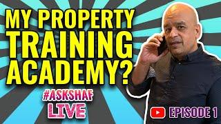 #askshaflive My Property & Business Training Academy? | Shaf Rasul  Episode 1